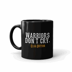Yellowstone 1883 Warriors Don't Cry Black Mug