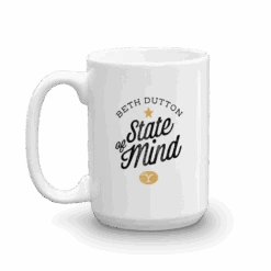 Yellowstone Beth Dutton State Of Mind White Mug -Yellowstone Store YS BDMIND WM 100976 15 LF MF