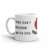 Yellowstone Can't Reason With Evil White Mug -Yellowstone Store YS CRWE WM 100040 11 LT MF