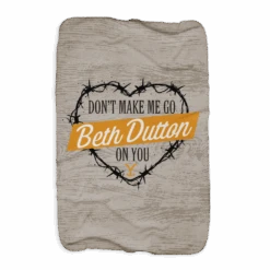 Yellowstone Don't Make Me Go Beth Dutton On You Heart Sherpa Blanket -Yellowstone Store YS DMMG 62 100206 37x57 FLAT MF