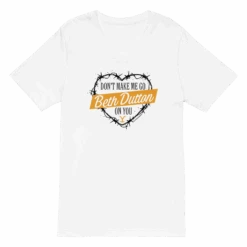Yellowstone Don't Make Me Go Beth Dutton On You Heart V-Neck Short Sleeve T-Shirt -Yellowstone Store YS DMMG 62 100421 WHITE MF