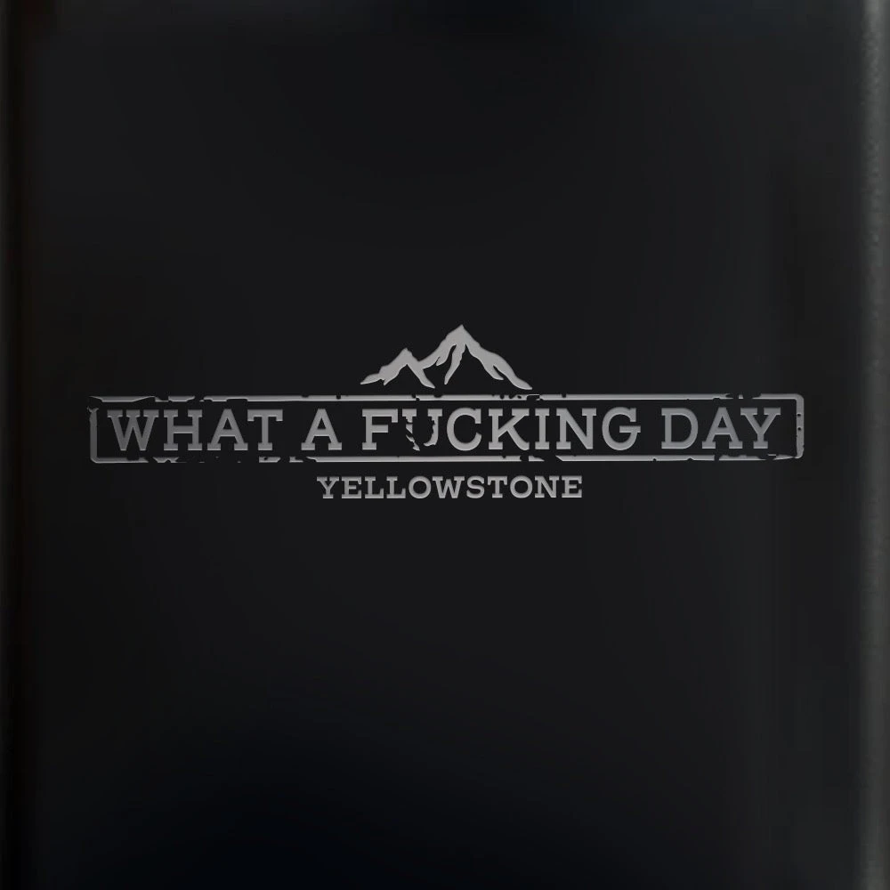 Yellowstone What A F***ing Day Flask 4 Yellowstone What A F***ing Day Flask - Image 2
