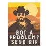Yellowstone Got A Problem Send Rip Wheeler Satin Poster -Yellowstone Store YS GAPSR SP 100123 18x24 MF
