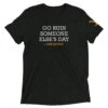 Yellowstone Go Ruin Someone Else's Day John Dutton Tri-Blend T-Shirt 1 Yellowstone Go Ruin Someone Else's Day John Dutton Tri-Blend T-Shirt -Yellowstone Store YS JD TST 100006 0006 A Tee TB 1