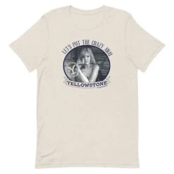 Yellowstone Let's Put The Crazy Away T-Shirt -Yellowstone Store YS LPTCA 74 100394 HEATHER DUST MF