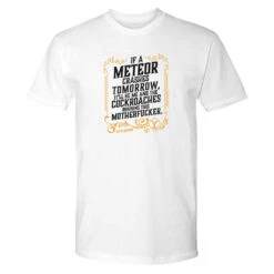 Yellowstone If A Meteor Crashes Tomorrow Adult Short Sleeve T-Shirt -Yellowstone Store YS METEOR TS 100011 WHITE MF