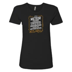 Yellowstone If A Meteor Crashes Tomorrow Women's Short Sleeve T-Shirt -Yellowstone Store YS METEOR WTS 100002 BLACK MF