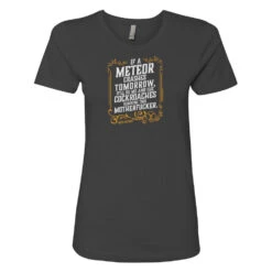 Yellowstone If A Meteor Crashes Tomorrow Women's Short Sleeve T-Shirt -Yellowstone Store YS METEOR WTS 100002 CHARCOAL MF