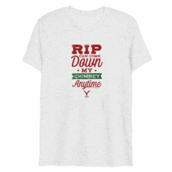 Yellowstone RIP Can Come Down My Chimney Any Time Tri-Blend T-Shirt -Yellowstone Store YS RCCDMCA TBTS 100393 WHT MF