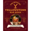 The Official Yellowstone Bar Book: 75 Cocktails To Enjoy After The Work's Done  -Yellowstone Store YS READER1 90 MF