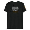 Yellowstone I Don't Choose The Way Rip Wheeler Tri-Blend T-Shirt -Yellowstone Store YS RW TST 100006 0006 A Tee TB 1