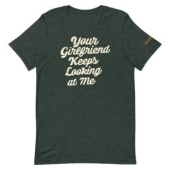Yellowstone Your Girlfriend Keeps Looking At Me Unisex Premium T-Shirt -Yellowstone Store YS YGIRL TS 100894 FORREST MF f373dee7 4fd4 43df be98 721ec88125cb