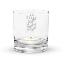 Yellowstone Don't Make Me Go Beth Dutton On You Rocks Glass -Yellowstone Store rocks glass 10.5 oz left 67371b98eb6fe